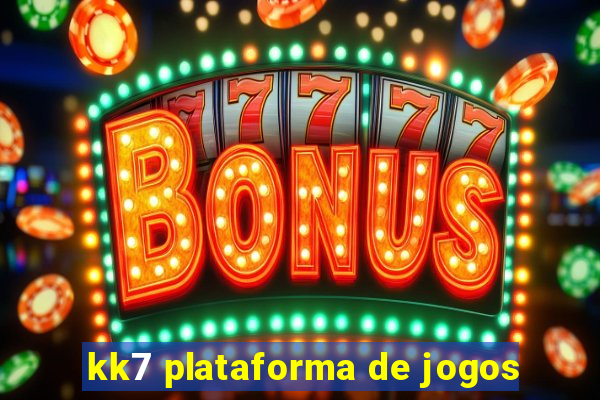 kk7 plataforma de jogos